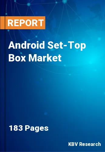 Android Set-Top Box Market Size, Share | Forecast 2031