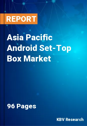 Asia Pacific Android Set-Top Box Market Size & Growth | 2031