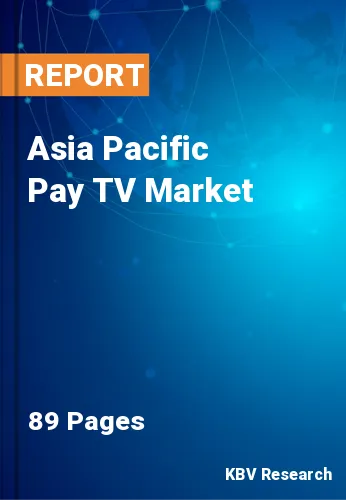 Asia Pacific Pay TV Market Size, Trend Analysis Report 2031