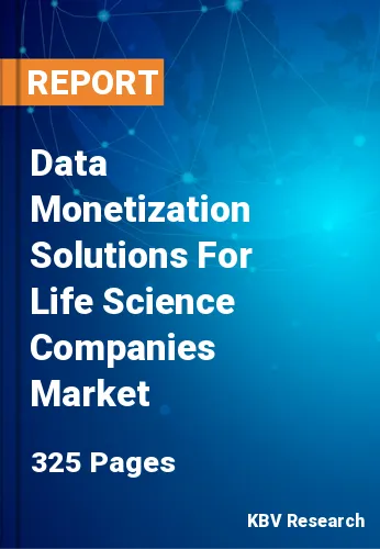 Data Monetization Solutions For Life Science Companies Market Size 2031