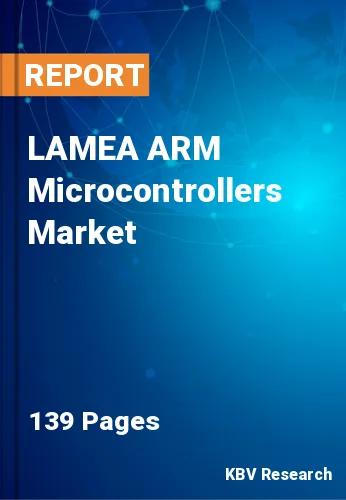 LAMEA ARM Microcontrollers Market Size | Industry Share 2031