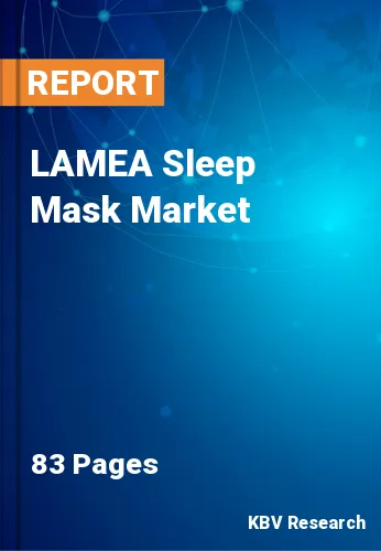 LAMEA Sleep Mask Market Size, Share | Trend Report 2031