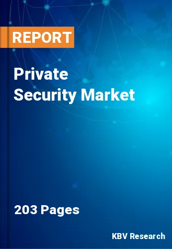 Private Security Market Size, Share & Forecast | 2031