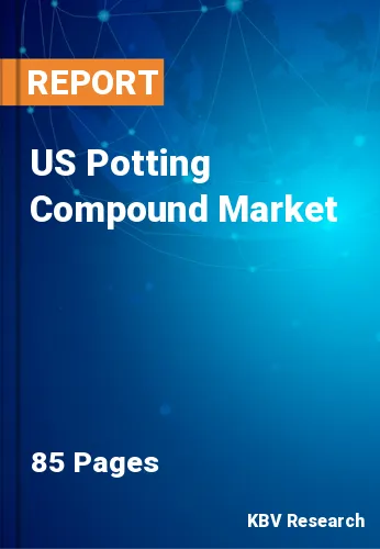 US Potting Compound Market Size & Analysis Report 2030